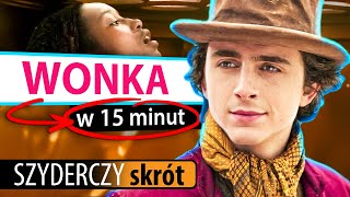 WONKA 2023 w 15 minut  Szyderczy Skrót [upl. by Nagiem797]