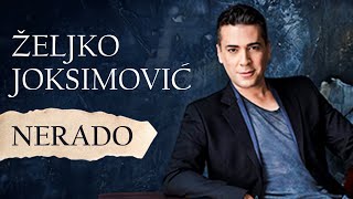 Željko Joksimović  Nerado Official Music Audio [upl. by Lonne]