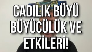 Cadılık Büyü Büyücülük ve Etkileri [upl. by Travax603]