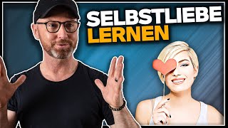 SELBSTLIEBE lernen und verstehen ► du wirst deine Lebensqualität enorm steigern [upl. by Picardi237]