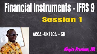 Accounting Standard Lectures  Financial Instruments IFRS 9 – Part 1Nhyira Premium [upl. by Waverly861]