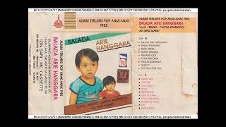 ALBUM TERLARIS POP ANAK ANAK 1985 BALADA ARIE HANGGARA BAGIAN PERTAMA [upl. by Lepine851]