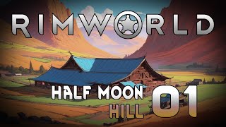 Rimworld Half Moon Hill  Episode 01 Hugging The Hill [upl. by Prager]