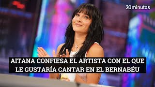 AITANA desvela en El Hormiguero con qué artista le gustaría cantar quotMe moriría de la ilusiónquot [upl. by Hanna]