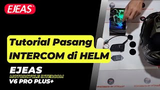 CARA  TUTORIAL PASANG INTERCOM DI HELM UNIVERSAL EJEAS V6 PRO PLUS intercom ejeas tutorial [upl. by Odlavu]