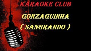 GONZAGUINHA  SANGRANDO  KARAOKE [upl. by Can]