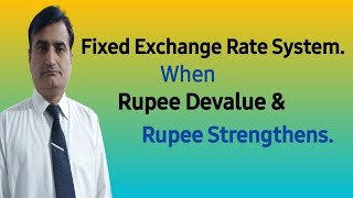 109Fixed Exchange Rate System if Rupee Devalue amp Rupee Strengthen Fixed Exchange rate Equilibrium [upl. by Tnomad]