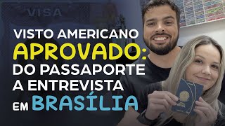 Visto Americano Aprovado do Passaporte a Entrevista em Brasília  Dicas e Como Foi o Processo [upl. by Blakely]