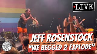 Jeff Rosenstock quotWe Begged 2 Explodequot LIVE [upl. by Atikahc]