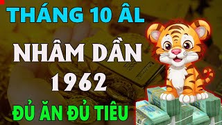 Tử vi tuổi NHÂM DẦN 1962 tháng 10 âm lịch ÍT BIẾN ĐỘNG PHIỀN NÃO ĐỦ ĂN ĐỦ TIÊU [upl. by Thetis]