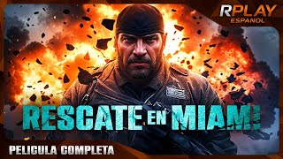 RESCATE EN MIAMI  ACCIÓN  RPLAY PELICULA COMPLETA EN EPANOL LATINO [upl. by Merry]