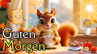 Einen wunderschönen guten Morgen🤗☕🌞🐿️Guter Start in den Tag  Nachricht für dich [upl. by Bracci409]