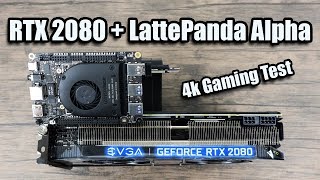 RTX 2080  LattePanda Alpha  External GPU 4k Gaming on an SBC [upl. by Lirva]