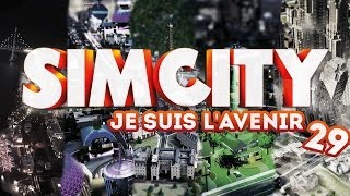 Sim City 5  Je suis lavenir  Episode 29 [upl. by Fayth]