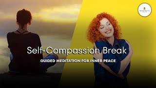 SelfCompassion Break Guided Meditation for Inner Peace [upl. by Aniaj]