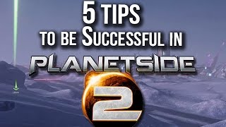 5 Tips to Be Successful in Planetside 2 New player Guide [upl. by Amora]