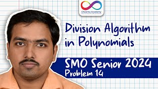 Division Algorithm in Polynomials  SMO Senior 2024  Problem 14  Cheenta  Deepan Dutta [upl. by Leland440]