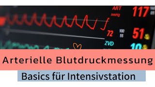 Arterielle Druckmessung Blutdruck invasiv messen Wissen für Intensivstation Pflegewissen [upl. by Rezal]