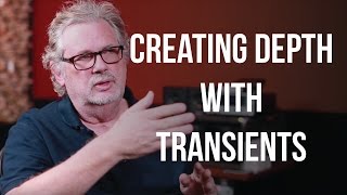 Creating Depth with Transients  Into The Lair 130 [upl. by Lauder]