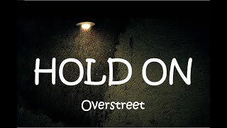 HOLD ON  Chord Overstreet with Lyrics [upl. by Ellecrag]