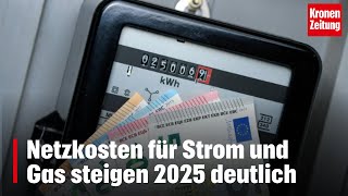 Netzkosten für Strom und Gas steigen 2025 deutlich  kronetv NEWS [upl. by Nosnarb423]