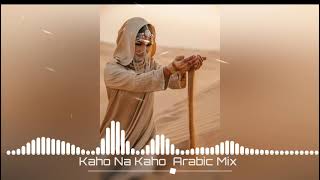 Kaho Na Kaho Song  Arabic Remix  Amir Jamal [upl. by Sito]