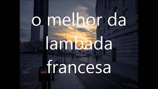 O Melhor Da Lambada Francesa [upl. by Minnnie871]