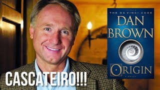 quotORIGEMquot DE DAN BROWN E SUAS CASCATAS SOBRE A GÊNESE DA VIDA NA TERRA [upl. by Leiuqeze]