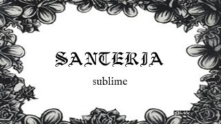 Sublime  Santeria Lyrics Sub EspañolEnglish [upl. by Erbe]