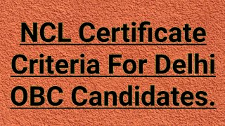 NCL For Delhi OBC Non Creamy Layer Certificate Criteria For Delhi OBC Candidates Delhi NCL Of OBC [upl. by Shea691]