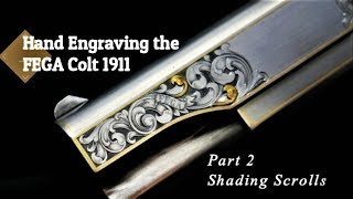 Gun Engraving  the FEGA Colt 1911 Ep 2  3 Shading Techniques for Scrollwork [upl. by Damicke]