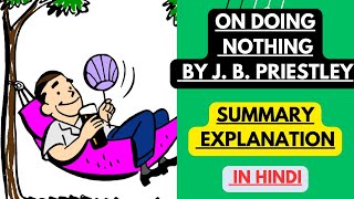 On Doing Nothing by J B Priestley  Summary Explanation in Hindi [upl. by Nylecyoj76]