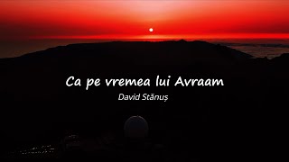 David Stănuș  Ca pe vremea lui Avraam [upl. by Adrien]