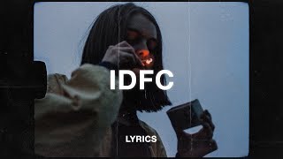 blackbear  idfc Lyrics [upl. by Aisanat653]