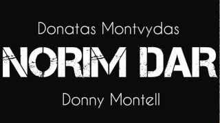 Donny Montell Donatas Montvydas  Norim Dar new song 2012 [upl. by Htederem452]