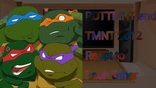 Reposted ROTTMNT and TMNT 2012 react to each other Part 15 [upl. by Ann]