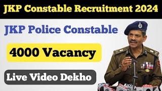 4000 Vacancy JKP Police Constable Recruitment 2024 ll JKP Police Constable Vacancy 2024 Live Update [upl. by Pero]