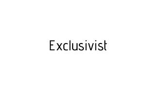 How to pronounce Exclusivist  Exclusivist pronunciation [upl. by Luelle434]