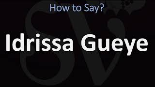 How to Pronounce Idrissa Gana Gueye CORRECTLY [upl. by Lunetta36]