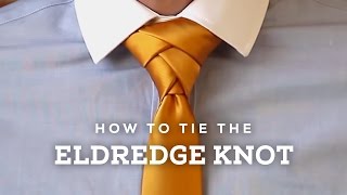 How to Tie A Perfect Eldredge Necktie Knot [upl. by Anear]