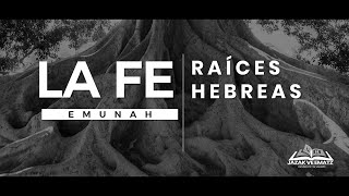 Raíces hebreas de la FE EMUNAH ¿Qué es la FE ¿Qué significa EMUNAH  ¿Que es la TORAH 3 [upl. by Admana]