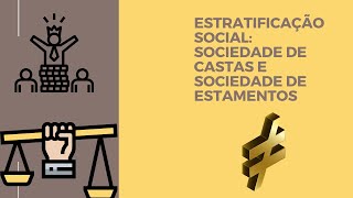 ESTRATICAÇÃO SOCIAL  SOCIEDADE DE CASTAS E DE ESTAMENTOS [upl. by Ralat326]