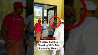 Soldier Catches Cheating Wife After Returning Home [upl. by Aneej876]