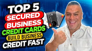 Top 5 Secured Business Credit Cards  Build Business Credit Fast [upl. by Gagnon]