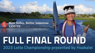 Full Final Round  2023 LOTTE Championship presented by Hoakalei [upl. by Eiuqnom]