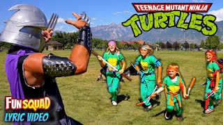 Teenage Mutant Ninja Turtles Fun Squad Music Video with Lyrics [upl. by Kerianne478]