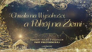 Koncert kolęd z udziałem pary prezydenckiej Ludźmierz 2022 r [upl. by Nalced603]