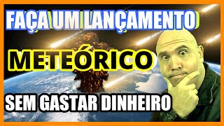 Como Fazer Um Lançamento Meteórico Gratuito  Sem Gastar Nenhum Real [upl. by Dasteel724]