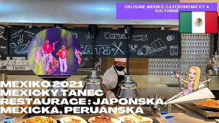 MEXIKO 2021  MEXICKÝ TANEC RESTAURACE JAPONSKÁ MEXICKÁ PERUÁNSKÁ 22 video [upl. by Ruffi]