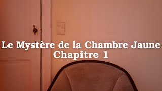 Le Mystère de la Chambre Jaune  Gaston Leroux  Chapitre 1 [upl. by Aiyt537]